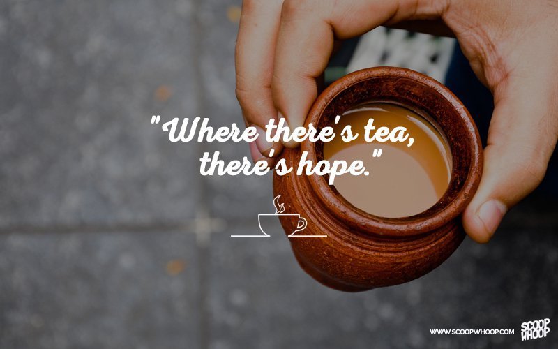 30 Quotes That Prove Chai Is The Answer To All Of Life's Problems