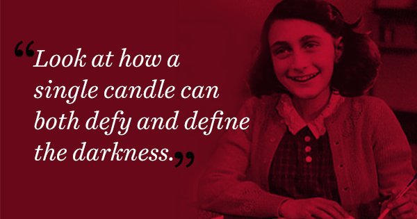 20 Inspiring Anne Frank Quotes Thatll Give You Hope During Times Of