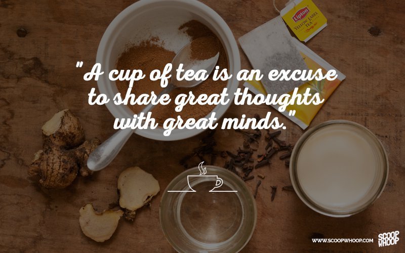 30 Quotes That Prove Chai Is The Answer To All Of Life’s Problems