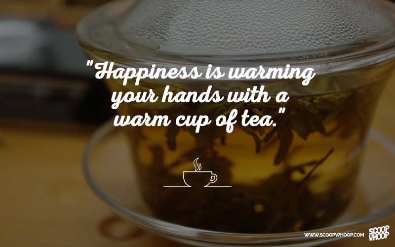 30 Quotes That Prove Chai Is The Answer To All Of Life’s Problems