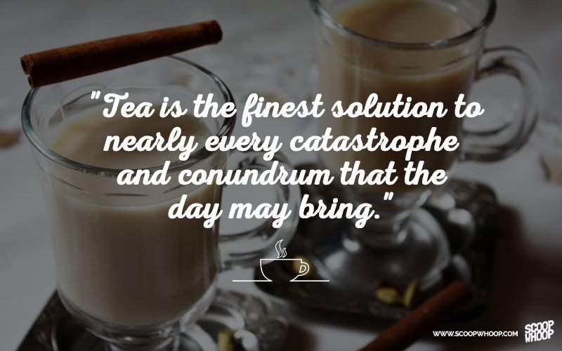 30 Best Chai Quotes 30 Quotes For Every Chai Lover