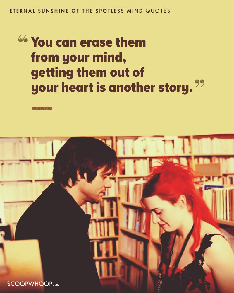 One Such Movie Is Eternal Sunshine Of The Spotless Mind Which Tells Us About All Those Phases That We Go Through In Love Here Are Some Dialogues From The
