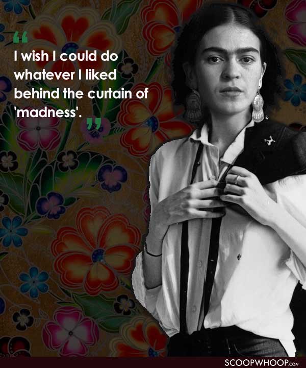 15 Quotes By Frida Kahlo That Tell The Tale Of The 