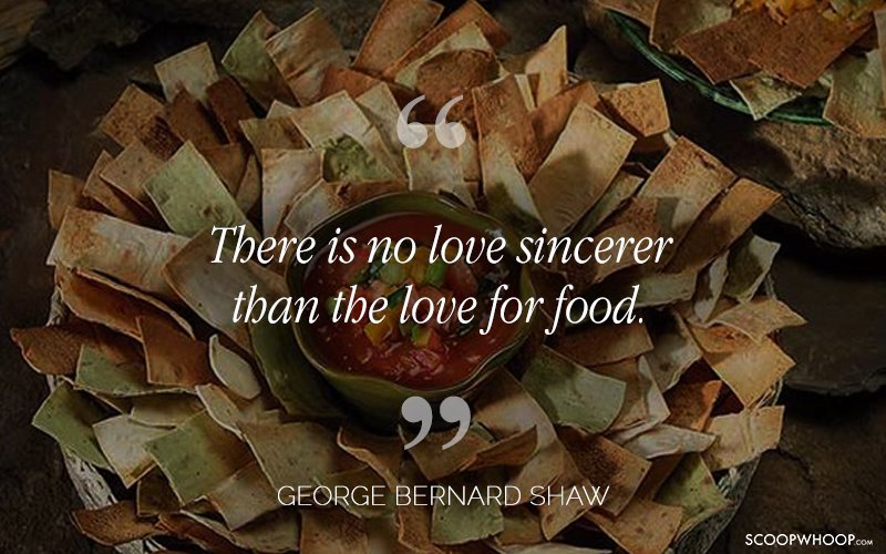 15 Quotes That Perfectly Capture Our Never Ending Love For Food