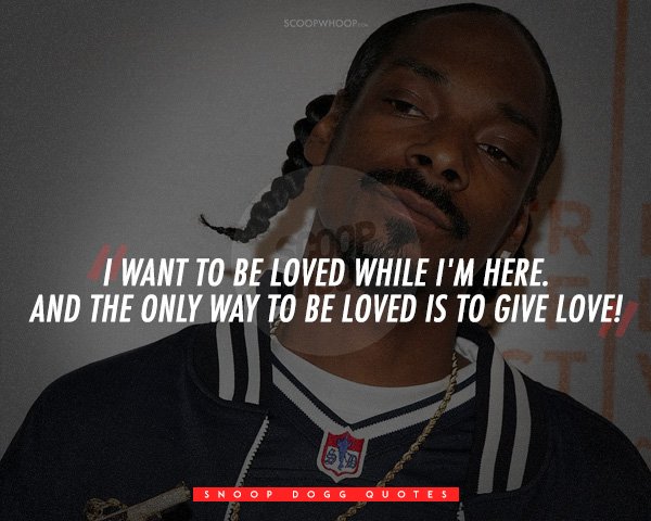 From Matters Of The Heart To Work Advice, These 16 Snoop Dogg Quotes ...