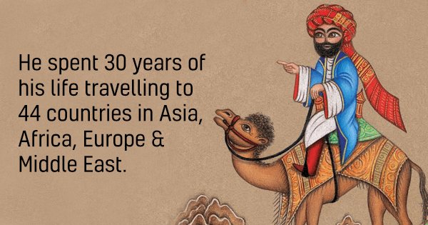 The Fascinating Story Of Ibn Battuta, The Greatest Traveller The World
