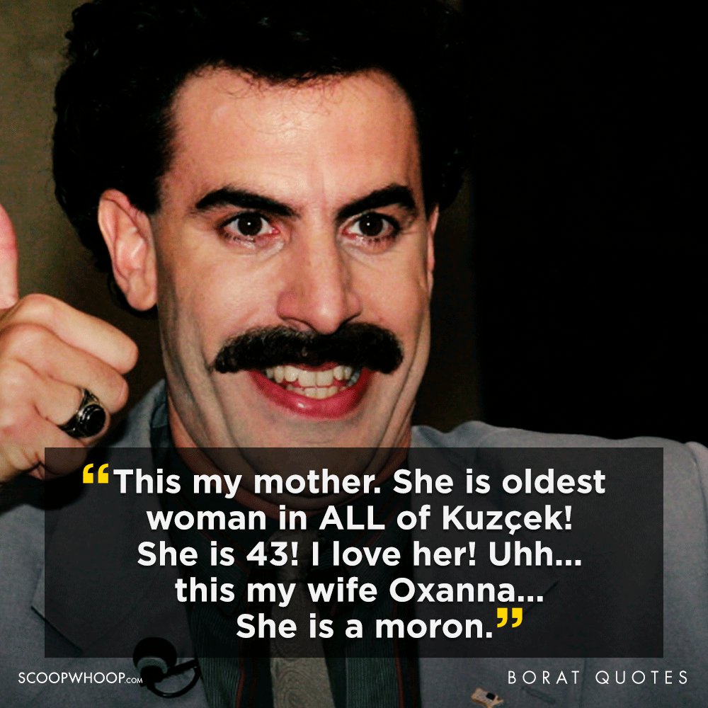 21 Not So Best Borat Quotes | 21 Funny Borat Quotes That Are Offensive