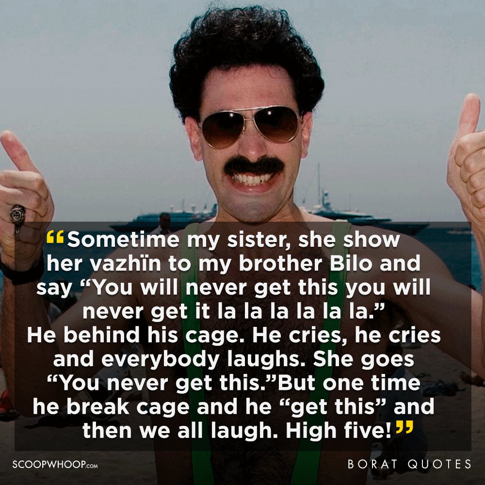 21 Not So Best Borat Quotes 21 Funny Borat Quotes That Are Offensive