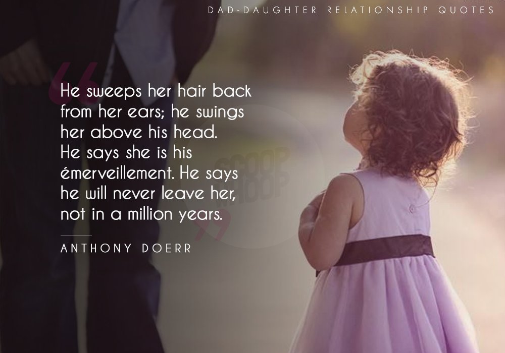 15 Quotes That Beautifully Capture That Very Special Bond A Father And A Daughter Share 4471