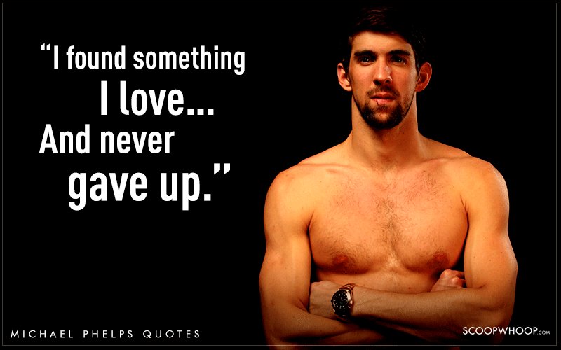 14 Quotes By Michael Phelps That Explain Why Hes The Greatest Olympian Of All Time 0089