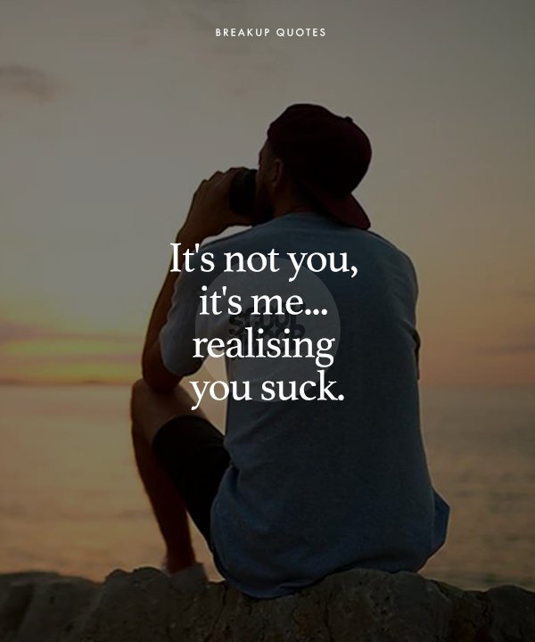 10 Badass Quotes About Breakups Thatll Mend Your Broken Soul 1054