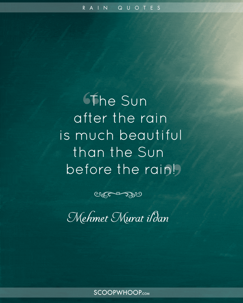 If you too are thrilled by the rains you ll love these quotes describing their charm Don t