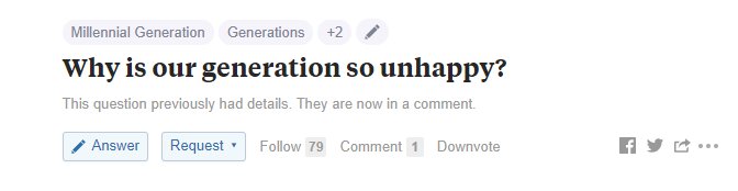 Why Is Our Generation So Unhappy This Guy On Quora Might Just Have -!    