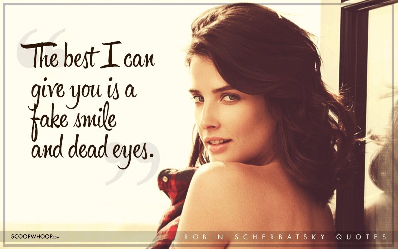 16 Relatable Robin Scherbatsky Quotes That Make Her Our 