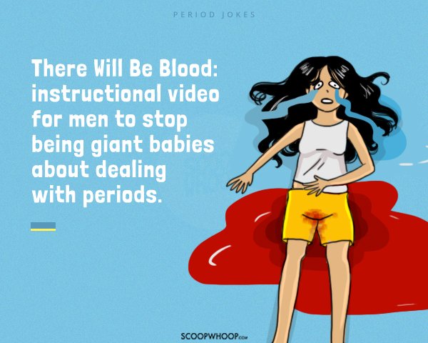 21 Bloody Hilarious Period Jokes To Help You Go With The Flow