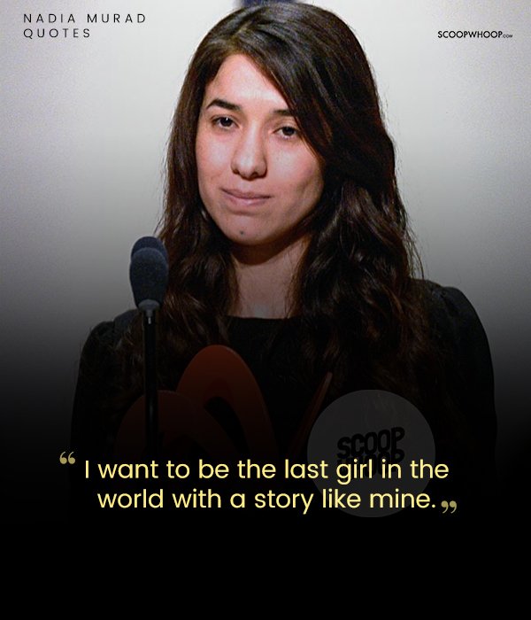 Quotes By Isis Survivor And Activist Nadia Murad That Inspire You To Find Courage In The Darkest Hour