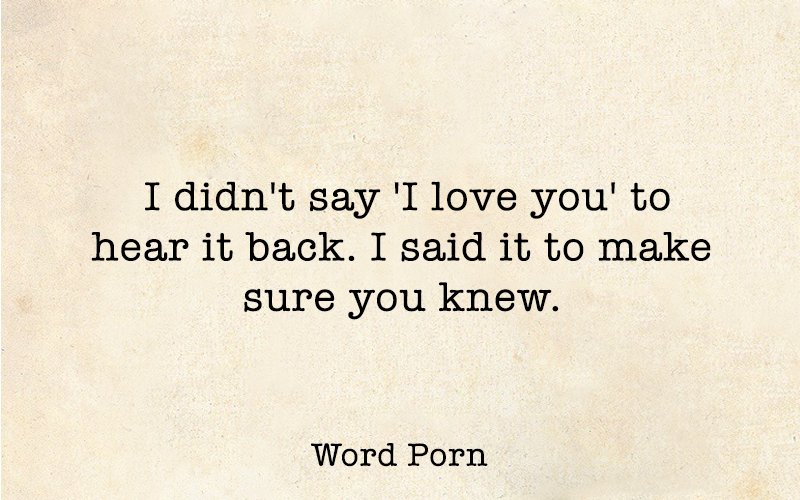 These beautiful Word Porn quotes might help you say all the things you want...