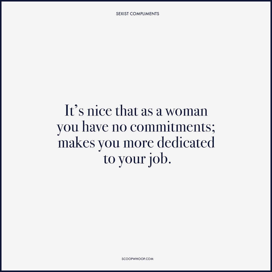 25 Comments That Are NOT Compliments But Actually Sexist Remarks In Disguise 2